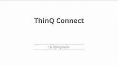 How to Use LG ThinQ Connect | LG Refrigerator