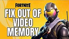 How To Fix Fortnite Out Of Video Memory (2024) Quick Method