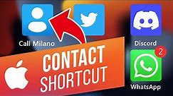 How to Add a Contact to the Home Screen on iPhone | Create a Contact Shortcut