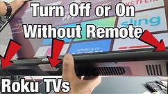 Roku TVs: How Turn Off/On with Button on TV (No Remote Needed)