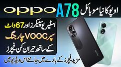 Oppo A78 - Stereo Speakers And 67 Watt Super VOOC Charging - For Features Watch Review Video
