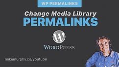 Wordpress: Change Media Permalinks