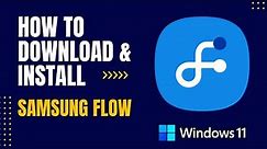 How to Download and Install Samsung Flow For Windows