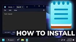 How to Install the New Notepad with Tabs on Windows 11 (Any Version)