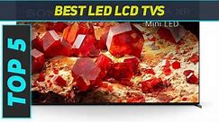 Top 5 LED LCD Tvs in 2024