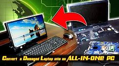 How to Make Damage laptop to All in One PC