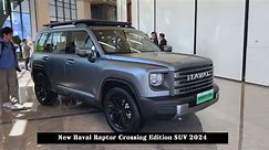 Two New Colors Will Be Introduced at theBeijing Auto Show,New Haval Raptor Crossing Edition SUV 2024