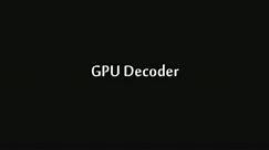 Divide Frame - GPU Decoder