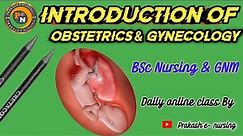 introduction of obstetrics and gynecology| BSc Nursing GNM