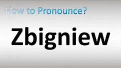 How to Pronounce Zbigniew