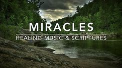 Miracles: Prayer & Meditation Music With Healing Scriptures