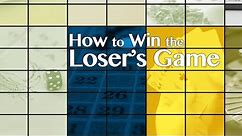 How to Win the Loser's Game: Full Version
