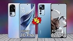 Oppo Reno 10 Pro vs Xiaomi 12T | Xiaomi MI 12T vs Oppo Reno 10 Pro Specs