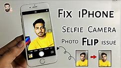 How to Fix iPhone Selfie Flipping Problem || iPhone not Mirroring Front Photos - fixed