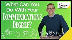 What Can You Do With Your Communications Degree? | College and Careers | The Princeton Review