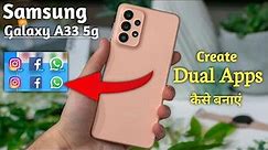 How to set dual app in Samsung Galaxy A33 5G, Samsung A33 Dual Apps