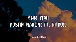 Mmm Yeah - Austin Mahone Ft. Pitbull [Lyrics]
