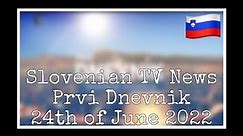 Slovenian TV News (Prvi Dnevnik) [24-06-2022]