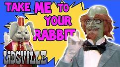 Take Me to Your Rabbit | Lidsville