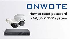 How to reset password 4K nvr system