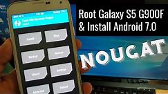 Samsung Galaxy S5 G900F Android 7.0 Nougat Install & Root Full Tutorial