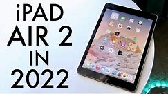 iPad Air 2 In 2022! (Still Worth It?) (Review)