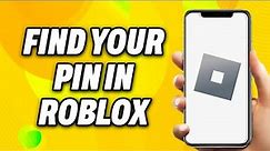 How To Find Your Pin in Roblox (2024) - Easy Fix