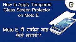 How to Apply Tempered Glass Screen Protector on Moto E