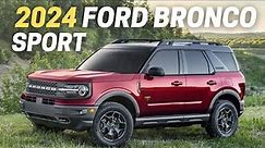 10 Things You Need To Know Before Buying The 2024 Ford Bronco Sport