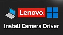 How to Install Lenovo Laptop Camera / Webcam Driver On Windows 11 [Tutorial]