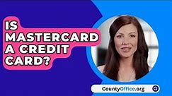 Is Mastercard A Credit Card? - CountyOffice.org