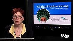 Week 5: Part 1: Mrs. Triglioni, A New Problem (UCSF Clinical Problem Solving)