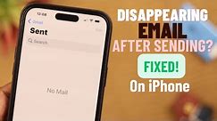 Fixed: Disappearing Emails After Sending on iPhone!