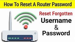 How to Reset a Router Password, Reset Router Username and Password