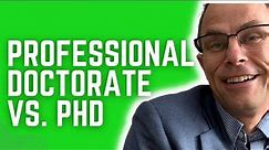 Professional Doctorate Vs. PhD?: Choosing Between Executive DBA, EdD, Or PhD.