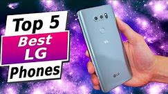 Best LG Phones (2024) - Top 5 Picks LG Phone For Your
