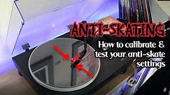 Anti-Skating: How to calibrate and test your turntable anti-skate settings
