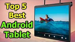 Top 5 Best Android Tablets of 2024 | Must-Have Picks