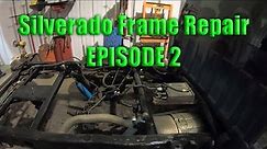Silverado frame repair: EPISODE 2