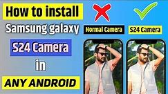 How to install samsung galaxy s24 camera in any android | Samsung camera | Pz Tech