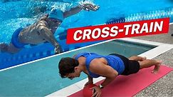5 Ways to Cross-Train for Swimming