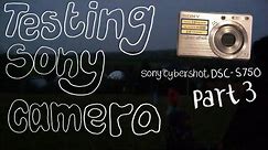 Testing Sony Cyber shot camera (DSC S750): Part 3