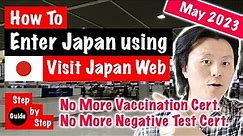 How to Enter Japan using Visit Japan Web from May 2023 Latest Entry Requirements