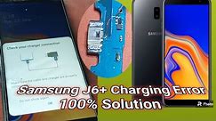 Samsung J6+ Charging Error 100% Solution 🔥J6+ Charging Problem