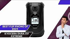 Kyocera Dura XV Extreme 2024 -BEST Flip Phoner full review 2024