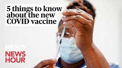 5 things to know about the new COVID vaccine