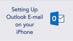 Downloading & Setting Up Microsoft Outlook (E-mail) for iPhone