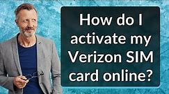 How do I activate my Verizon SIM card online?