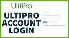 UltiPro Login: Step-by-Step Guide | How to Access / Login To UltiPro Account