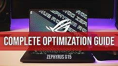 Asus Zephyrus G15 (Or Any Gaming Laptop) Optimization Guide